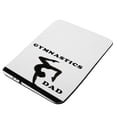 thumbnail image 1 of Gymnastics Dad_1 - KuzmarK Mousepad / Hot Pad / Trivet, 1 of 1