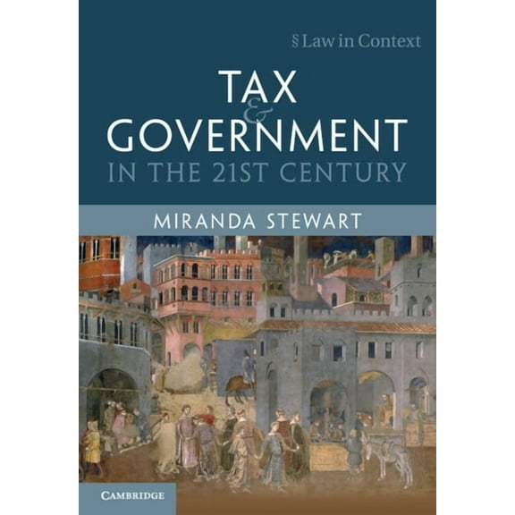 Law in Context Tax and Government in the 21st Century, (Paperback)
