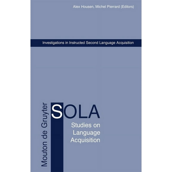 Studies on Language Acquisition [Sola] Investigations in Instructed Second Language Acquisition, Book 25, (Hardcover)