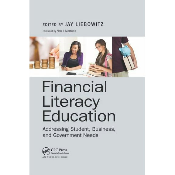 Financial Literacy Education: Addressing Student, Business, and Government Needs, (Paperback)
