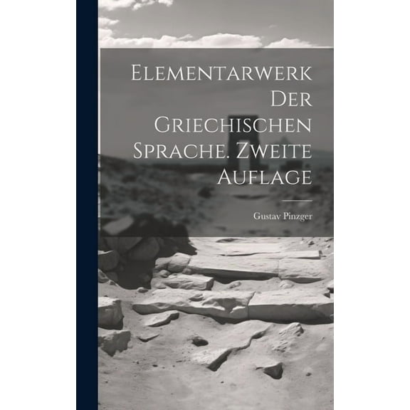 Elementarwerk der griechischen Sprache. Zweite Auflage (Hardcover)