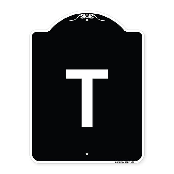 SignMission Designer Series Sign - Sign with Letter T | Black & White 18" x 24" Heavy-Gauge Aluminum Architectural Sign | Protect Your Business & Municipality | Made in the USA