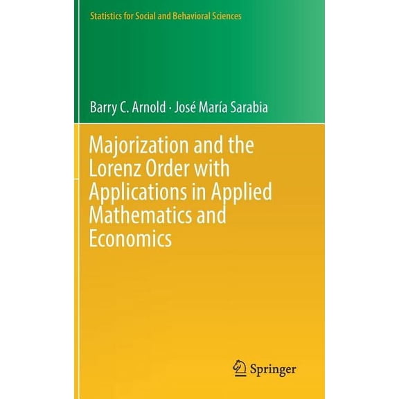 Statistics for Social and Behavioral Sci Majorization and the Lorenz Order with Applications in Applied Mathematics and Economics, (Hardcover)