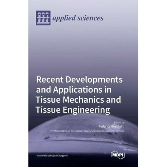 Recent Developments and Applications in Tissue Mechanics and Tissue Engineering (Hardcover)