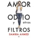 thumbnail image 1 of AMOR, ODIO Y OTROS FILTROS DEL NUEVO EXTREMO SAMIRA AHMED, 1 of 2