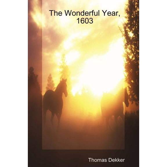The Wonderfull Yeare, 1603 (Paperback)