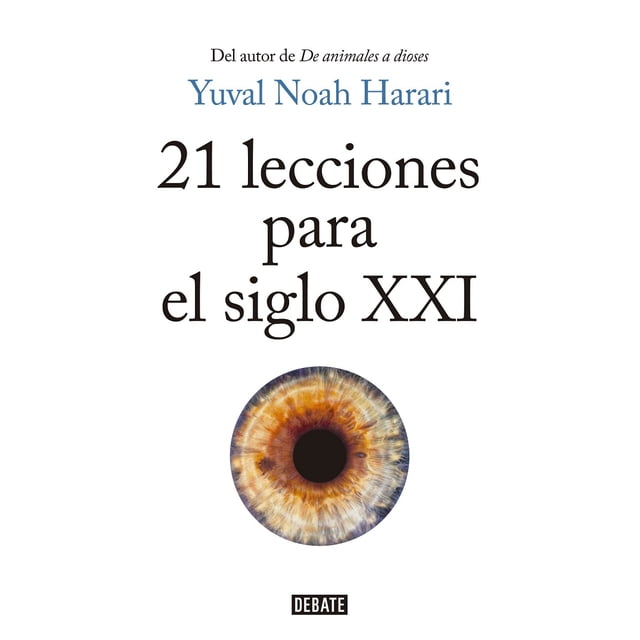 21 Lecciones para el Siglo XXI DEBATE YUVAL NOAH HARARI