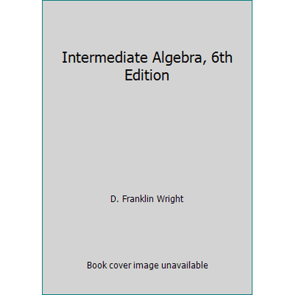 Pre-Owned Intermediate Algebra, 6th Edition (Paperback) 1932628436 9781932628432