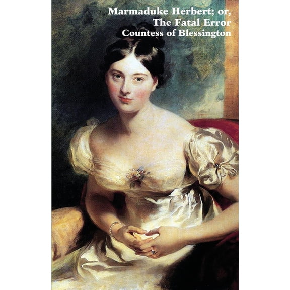 Valancourt Classics: Marmaduke Herbert; Or, the Fatal Error (Paperback)