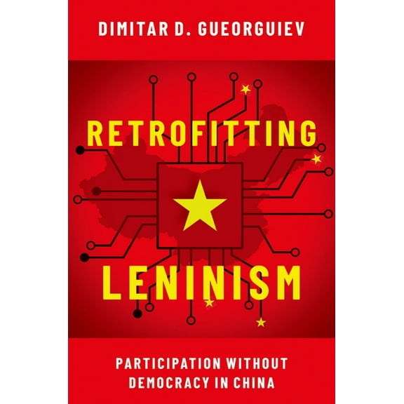 Retrofitting Leninism: Participation Without Democracy in China, (Paperback)