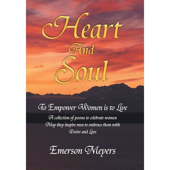 Heart and Soul: To Empower Women Is to Live (Hardcover)