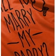 thumbnail image 5 of Will You Marry My Daddy Engagement Toddler Boy Girl T Shirt Infant Toddler Brisco Brands 3T, 5 of 6