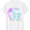 thumbnail image 1 of I Will Be Waiting for You at Home - Camiseta de softbol, 1 of 2