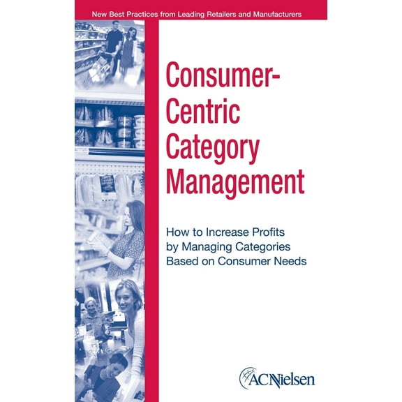 Pre-Owned Consumer-Centric Category Management (Hardcover) 0471703591 9780471703594
