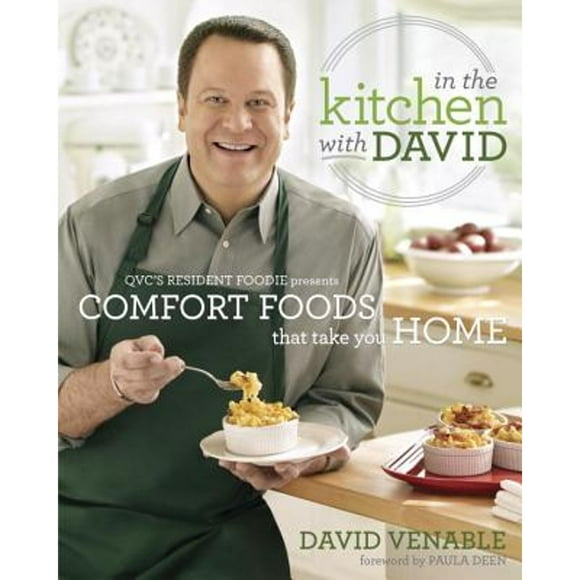 Pre-Owned In the Kitchen with David: Qvc's Resident Foodie Presents Comfort Foods That Take You Home (Hardcover 9780345536280) by David Venable, Paula H Deen
