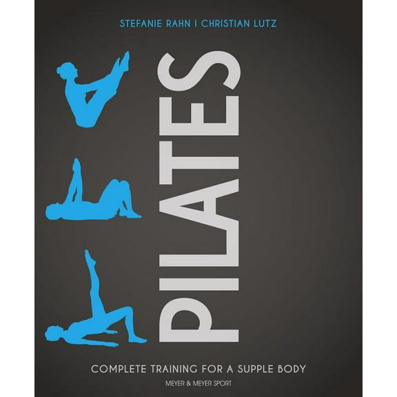 Pilates: Complete Training for a Supple Body (Paperback)