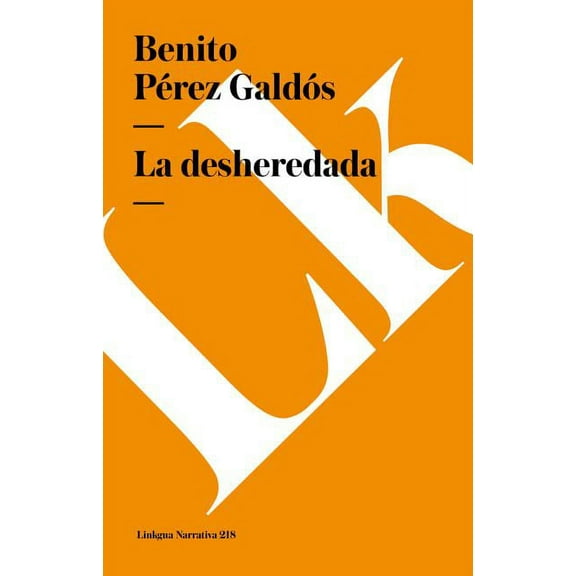 Narrativa La desheredada, Book 218, (Paperback)
