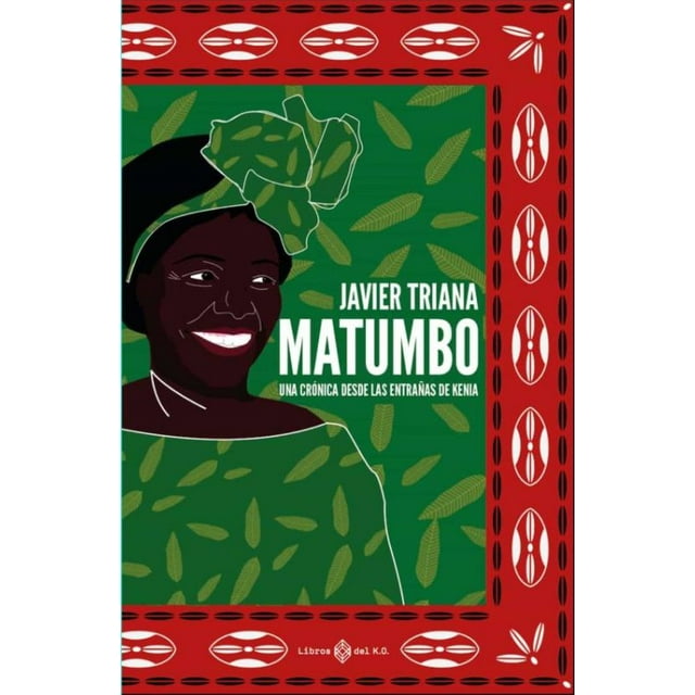 Matumbo. una crónica desde las entrañas de kenia