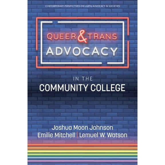Contemporary Perspectives on LGBTQ Advoc Queer & Trans Advocacy in the Community College, (Paperback)