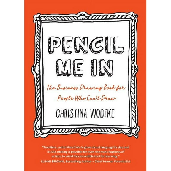 Pencil Me in: The Business Drawing Book for People Who Can't Draw, (Paperback)