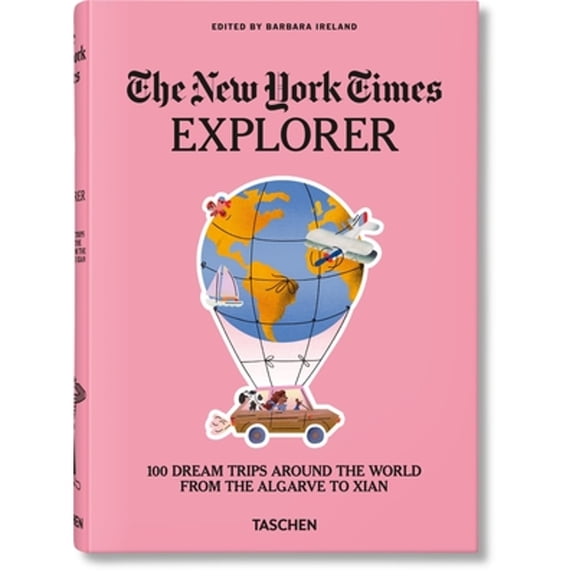 Pre-Owned The New York Times Explorer. 100 Dream Trips Around the World from the Algarve to Xian (Hardcover) by Barbara Ireland