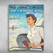 Flight Attendant, Gift For Flight Attendant - And I Think To Myself, What A Wonderful World 11 x 17 Inch Poster