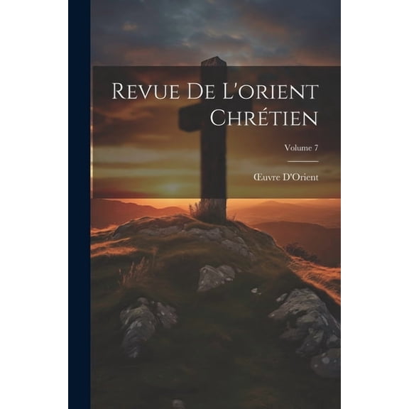 Revue De L'orient Chrétien; Volume 7 (Paperback)
