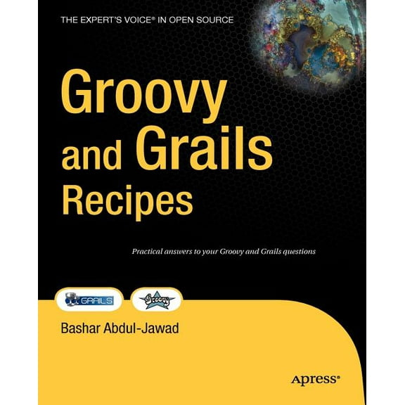 Expert's Voice in Open Source Groovy and Grails Recipes, (Paperback)