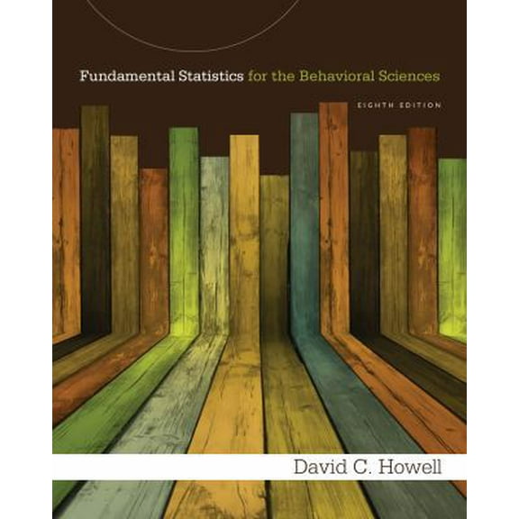Pre-Owned Fundamental Statistics for the Behavioral Sciences (Hardcover) 1285076915 9781285076911