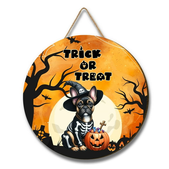 Trick or Treat French Bulldog Needs Candy Happy Halloween Night Round Wood Sign Dog Lover Gifts Hanging Wall Home Decor - 02020