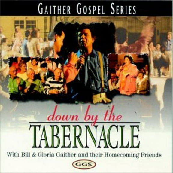 Bill & Gloria Gaither - Down By the Tabernacle - Music & Performance - CD