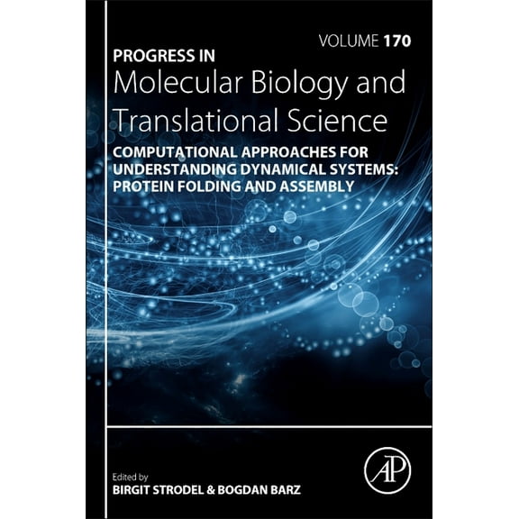Progress in Molecular Biology and Transl Computational Approaches for Understanding Dynamical Systems: Protein Folding and Assembly: Volume 170, Book 170, (Hardcover)