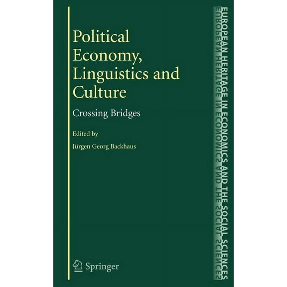 European Heritage in Economics and the S Political Economy, Linguistics and Culture: Crossing Bridges, Book 5, (Hardcover)