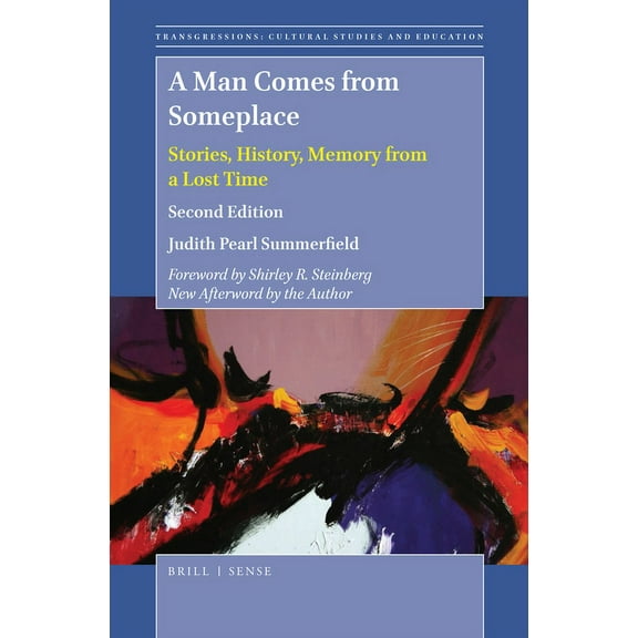 Transgressions: Cultural Studies and Edu A Man Comes from Someplace: Stories, History, Memory from a Lost Time. Second Edition, Book 126, (Paperback)