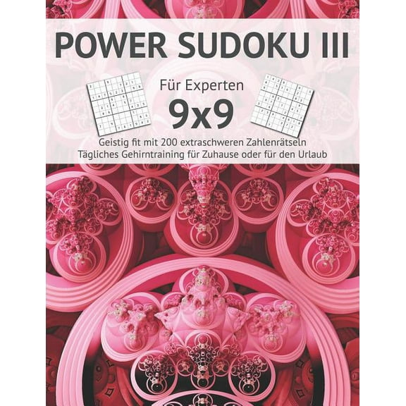 Power Sudoku III: Für Profis I Geistig fit mit 200 extraschweren Zahlenrätseln I Großdruck I Anspruchsvolle Sudokus für das tägliche Gehirntraining I Gehirnjogging für Ratefüchse I Urlaub Geschenkidee