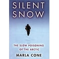 thumbnail image 1 of Pre-Owned Silent Snow: The Slow Poisoning of the Arctic (Hardcover) 080211797X 9780802117977, 1 of 1