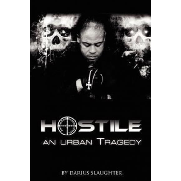 Hostile: An Urban Tragedy