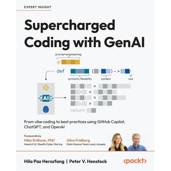Supercharged Coding with GenAI: From vibe coding to best practices using GitHub Copilot, ChatGPT, and OpenAI, (Paperback)