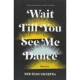 thumbnail image 2 of Wait Till You See Me Dance: Stories, 2 of 2