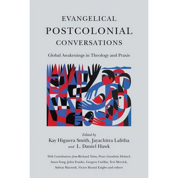 Evangelical Postcolonial Conversations: Global Awakenings in Theology and PRAXIS, (Paperback)