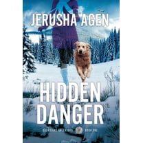 Guardians Unleashed Hidden Danger: A Christian K-9 Suspense, Book 1, (Hardcover)
