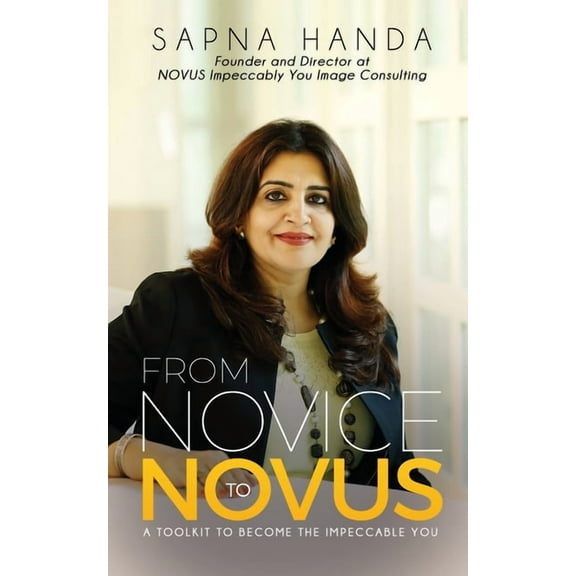 From Novice to Novus: A Toolkit to Become the Impeccable You, (Paperback)
