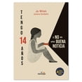 thumbnail image 1 of Libro Tengo 14 años y no es una buena noticia Libro Juvenil Ediciones El Naranjo Libro de Texto, 1 of 7