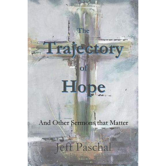 The Trajectory of Hope, (Paperback)