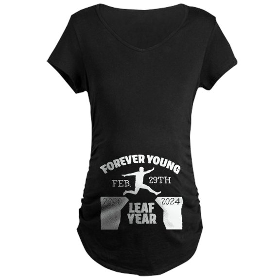 CafePress - Forever Young Feb 29Th Leap Year Maternity T Shirt - Maternity Dark T-Shirt