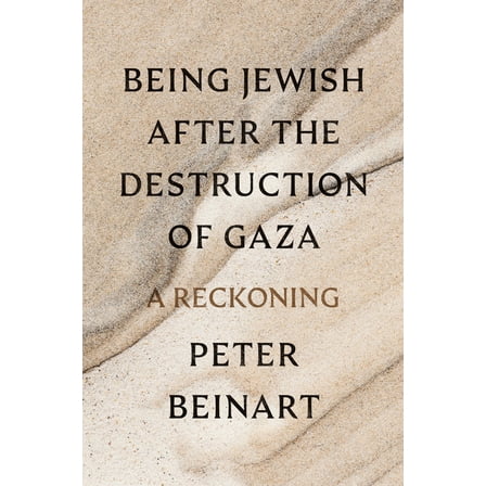 Being Jewish After the Destruction of Gaza: A Reckoning, (Hardcover)