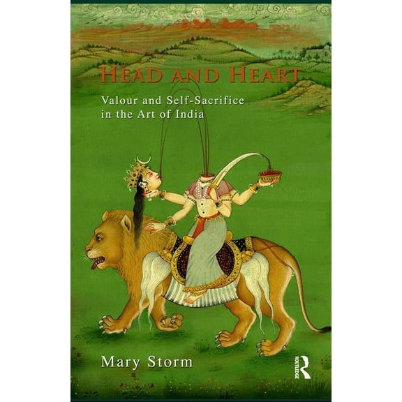 Head and Heart: Valour and Self-Sacrifice in the Art of India, (Hardcover)