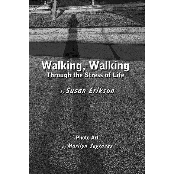 Walking, Walking: Through the Stress of Life (Paperback)