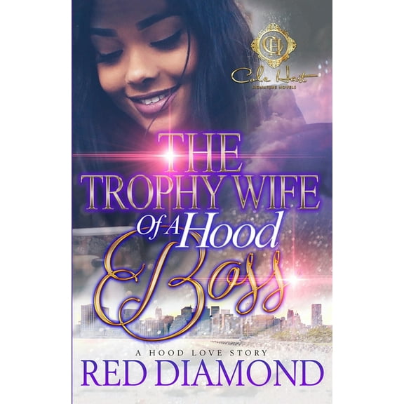 The Trophy Wife Of A Hood Boss: A Hood Love Story (Paperback) by Red Diamond