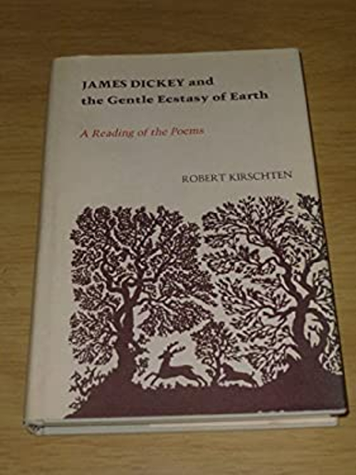 Dicky Read Pre-Owned James Dickey and the Gentle Ecstasy of Earth: A Reading of ...